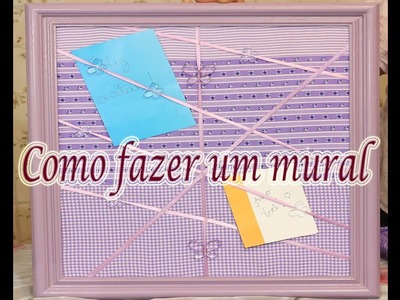 Como fazer mural para fotos ou recados