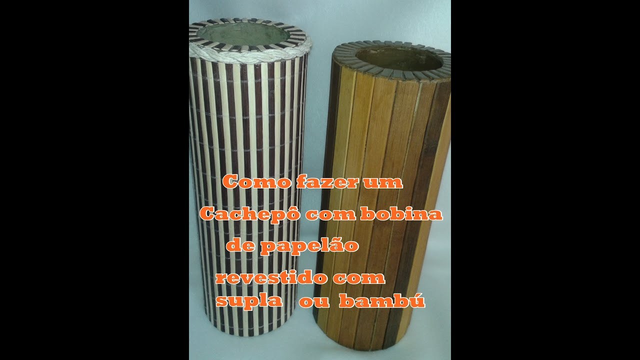 Como fazer um cachepô com bobina de papelão revestido com supla ou bambu