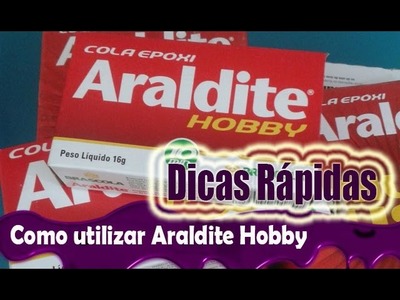 Dicas Rápidas: Como utilizar Cola Araldite Hobby
