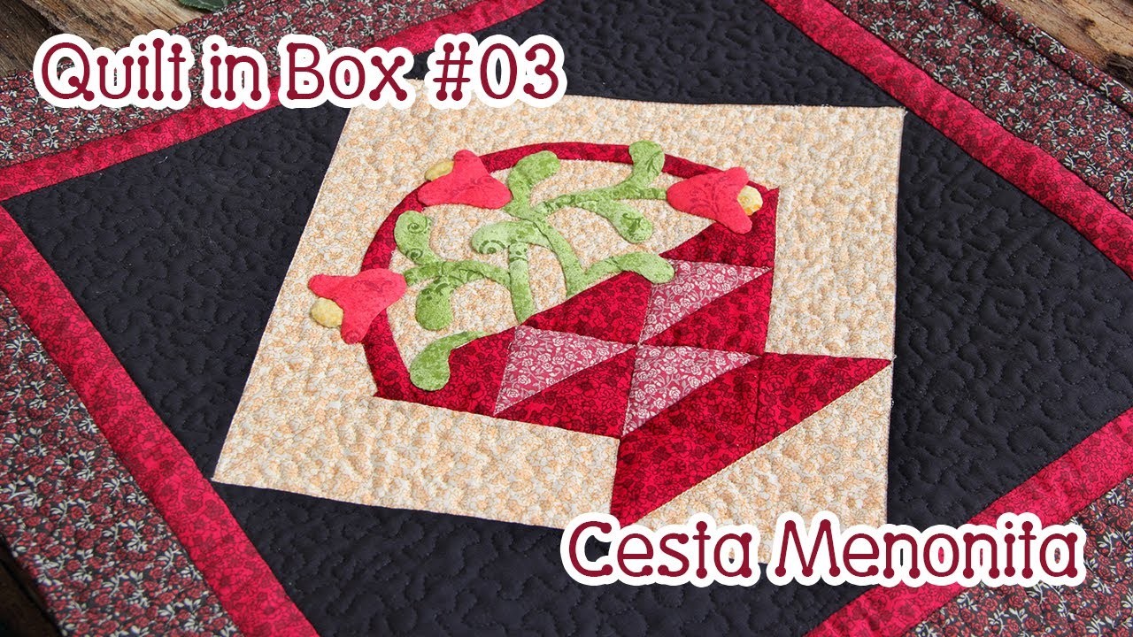 Quilt in Box #03: Cesta Menonita e dicas de aplicação - exclusivo para assinantes!