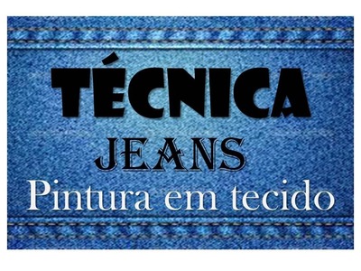 TED#23 Efeito Jeans na pintura em tecido .