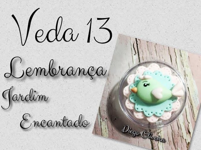 VEDA 13 - Lembrançinha Jardim Encantado