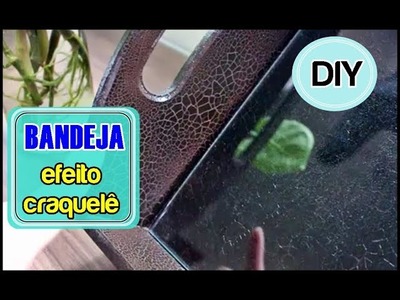 BANDEJA com efeito craquelado - DIY - Didi Tristão