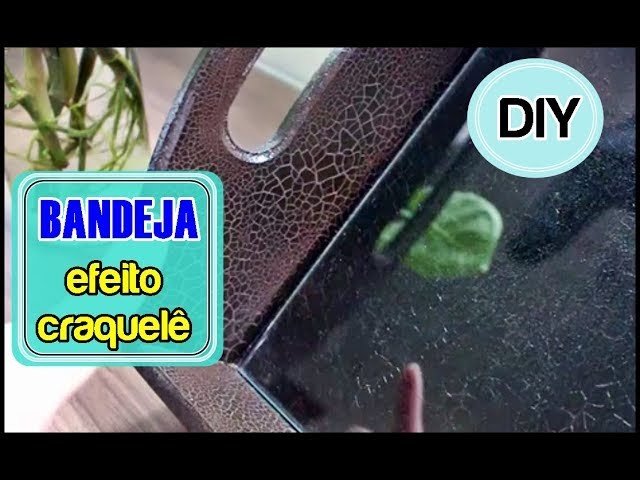 BANDEJA com efeito craquelado - DIY - Didi Tristão