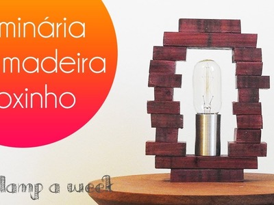 DIY Luminária de madeira roxinho | one lamp a week #38