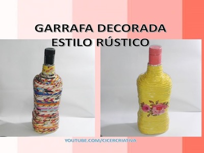 Garrafa decorada fácil - Estilo rústico  - Do lixo ao luxo