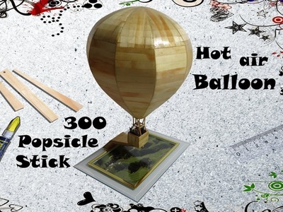 Hot Air Balloon With Popsicle Stick - Balão de Ar Quente com palitos
