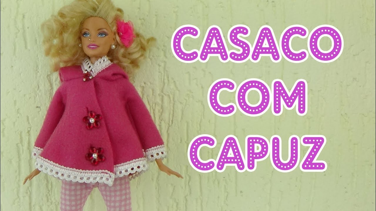 Como fazer Casaco de frio com Capuz para Barbie e Bonecas | Tutorial