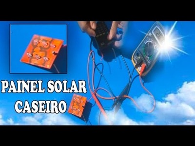 Como Fazer Painel Solar Caseiro (CANAL XPROJETOS)