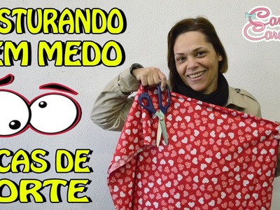 Costurando sem Medo # Dicas de Corte