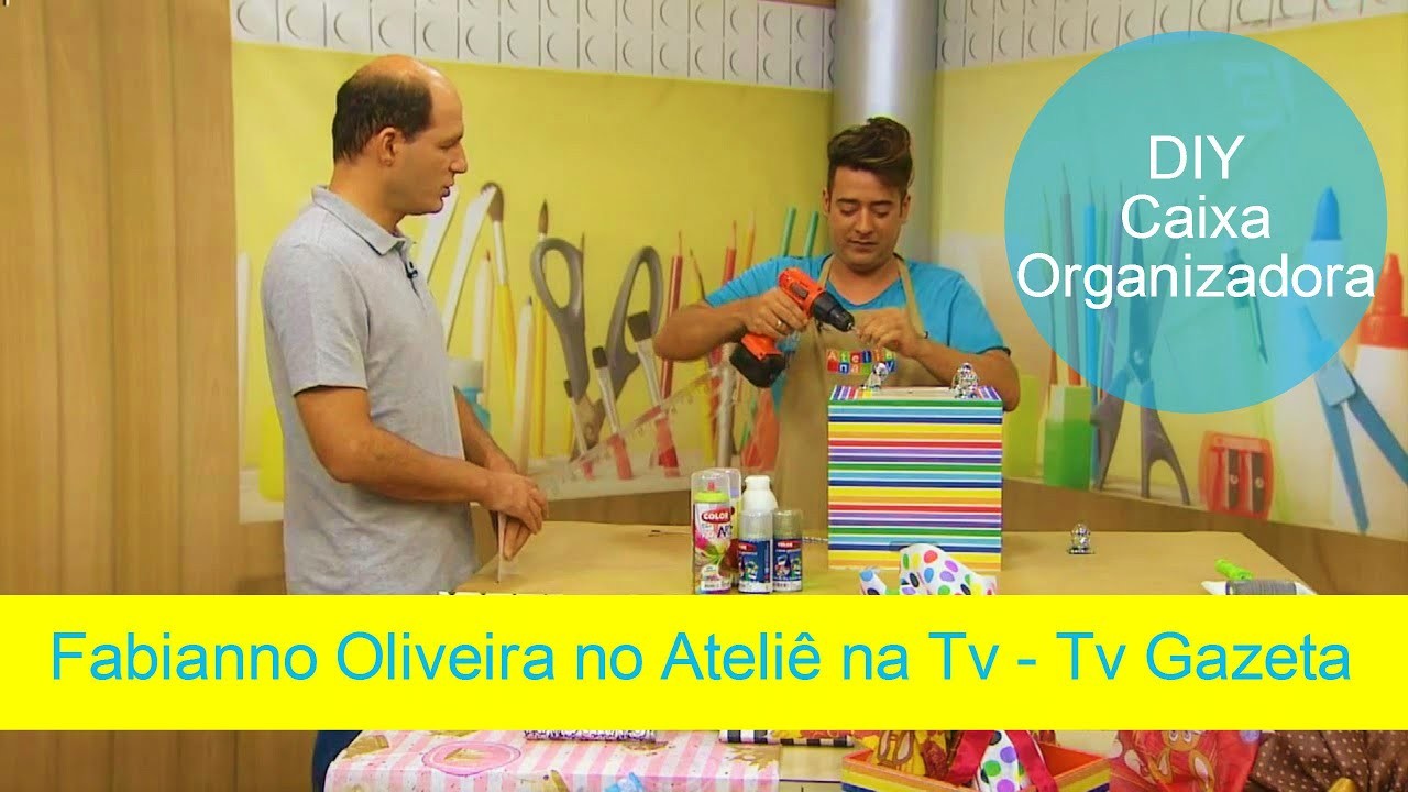 Fabianno Oliveira No Ateliê na TV- TV Gazeta - Caixa Organizadora