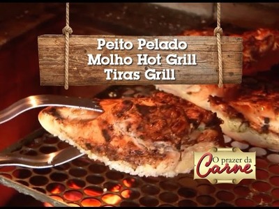 Peito Pelado. Molho Hot Grill. Tiras Grill