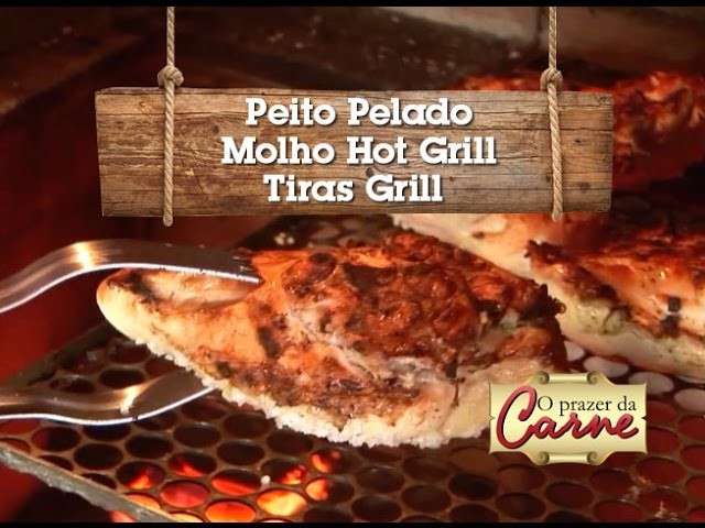 Peito Pelado. Molho Hot Grill. Tiras Grill