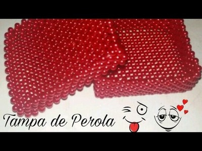 Tampa de Perola by: Jéssica Renata