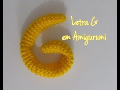 Alfabeto em Amigurumi - Passo a Passo Letra "G"