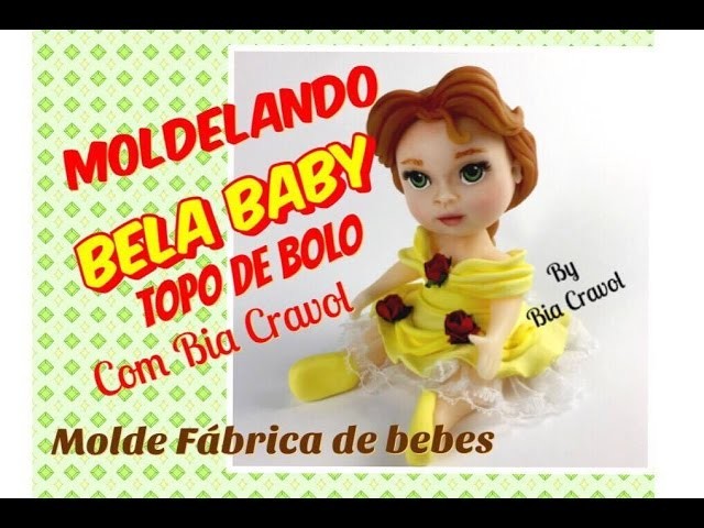 Bela Baby de Biscuit para Topo de Bolo - Princesas baby +  MOLDElando com a Bia - DIY