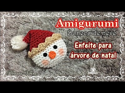 Boneco de neve amigurumi enfeite de natal Renata Vieira