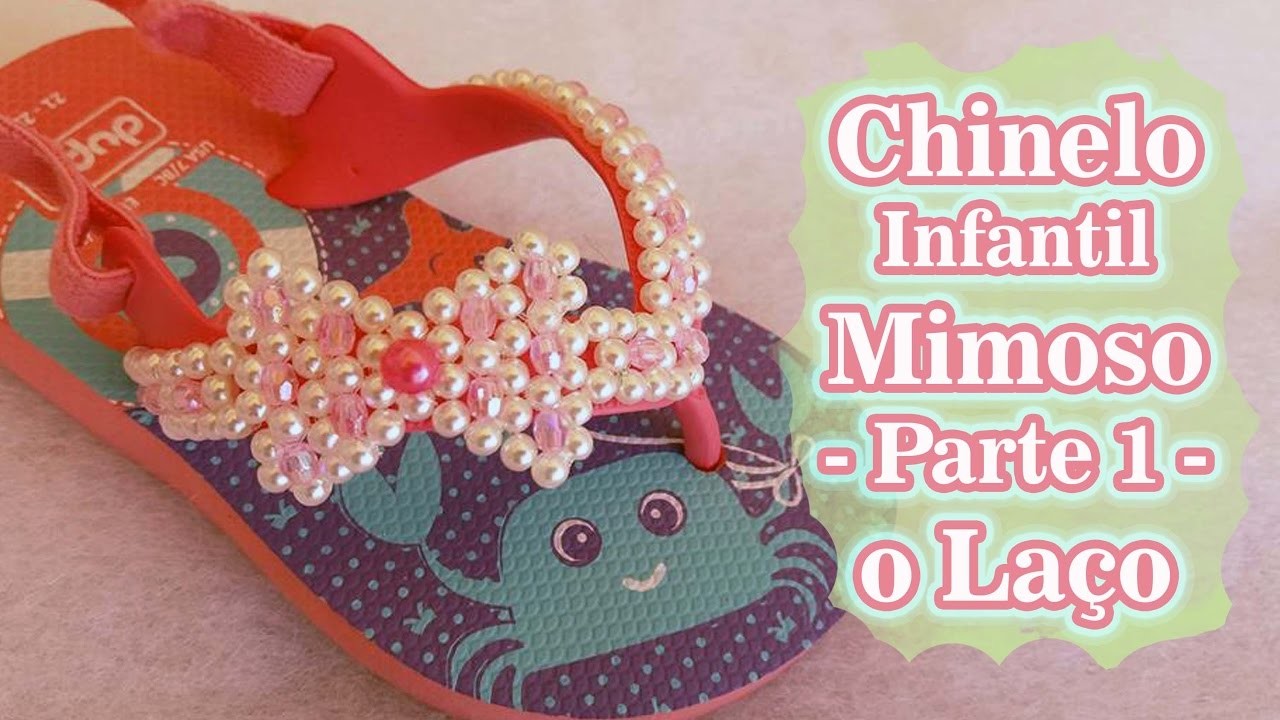 Chinelo infantil Mimoso - PARTE 1 - O laço