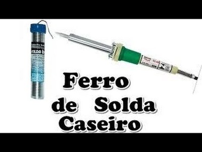 COMO FAZER FERRO DE SOLDA CASEIRO (SIMPLES E FÁCIL)