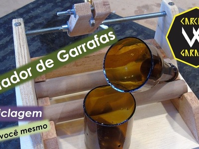 Cortador de Garrafas - Como fazer e Reciclar Garrafas de Vidro