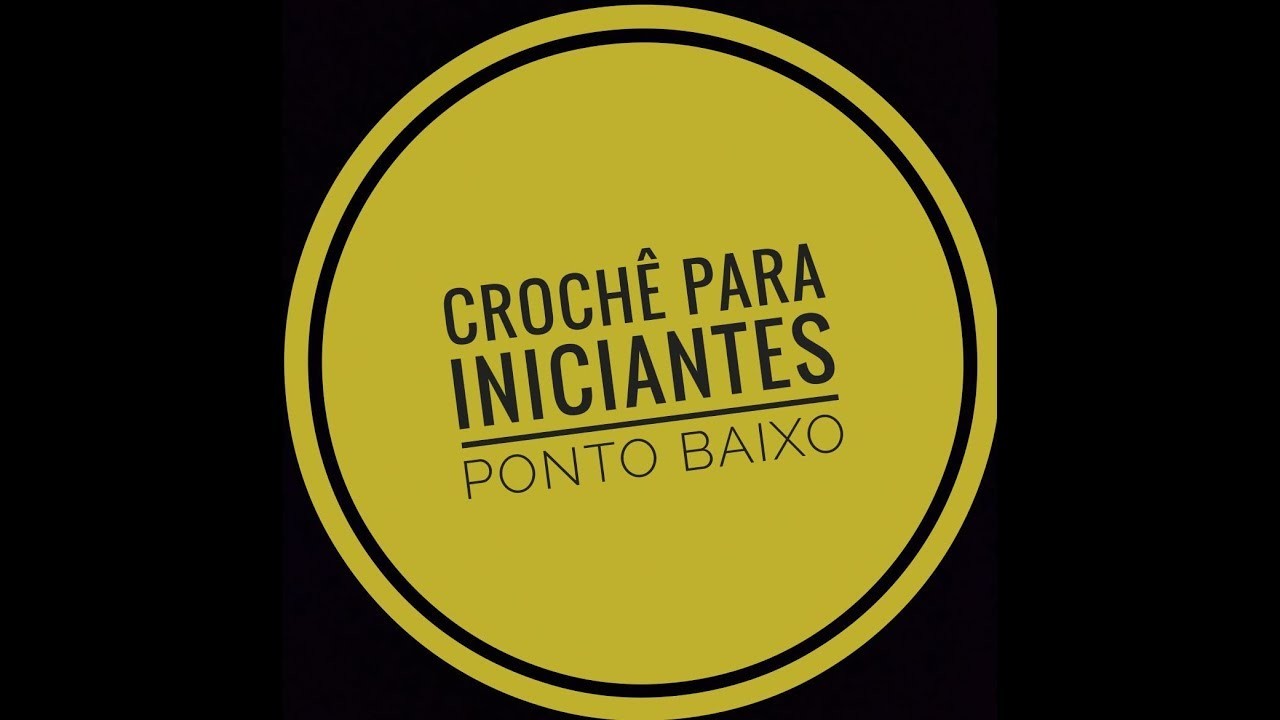 Crochê para Iniciantes - Ponto Baixo