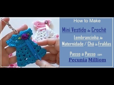 DIY Como Fazer Lembrancinha de Maternidade Mini Vestido de Crochê Com Pecunia Milliom Crochê