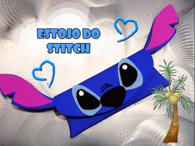 DIY.: Estojo Stitch - Lilo & Stitch