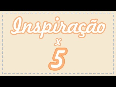 Inspiração vezes 5 | Junho | Lilipop Carimbos