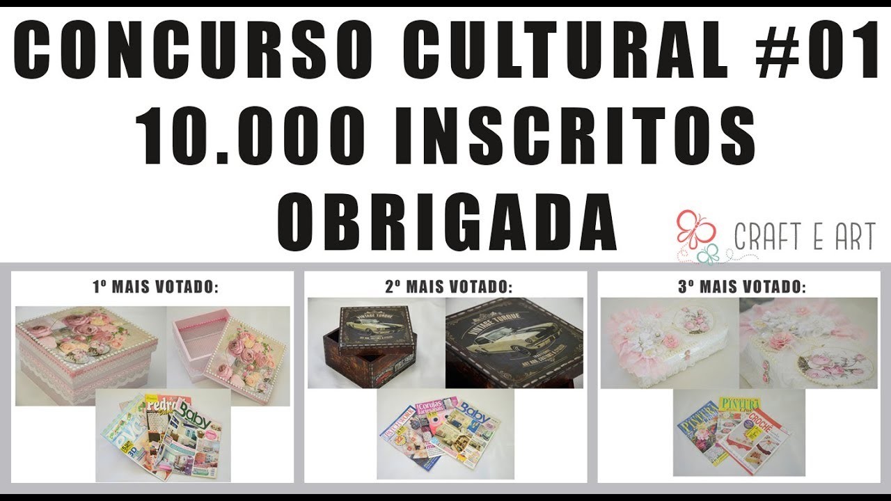 PARTICIPE DO CONCURSO CULTURAL CRAFT E ART #01 - 10.000 INSCRITOS - OBRIGADA!!!