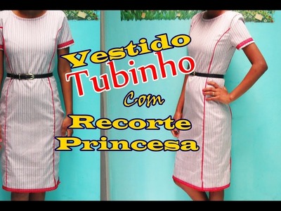 Vestido  Tubinho com víeis no  recorte "PRINCESA"