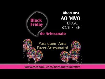 Black Friday do Artesanato - Abertura - AO VIVO