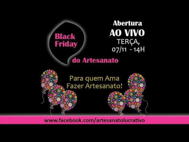 Black Friday do Artesanato - Abertura - AO VIVO