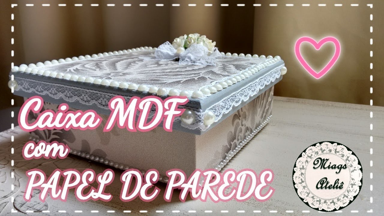 Caixa  MDF decorada com PAPEL DE PAREDE.DIY. "Como Colar papel"