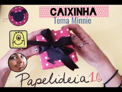 Caixinha gift Minnie DIY especial (Paper box theme Minnie)