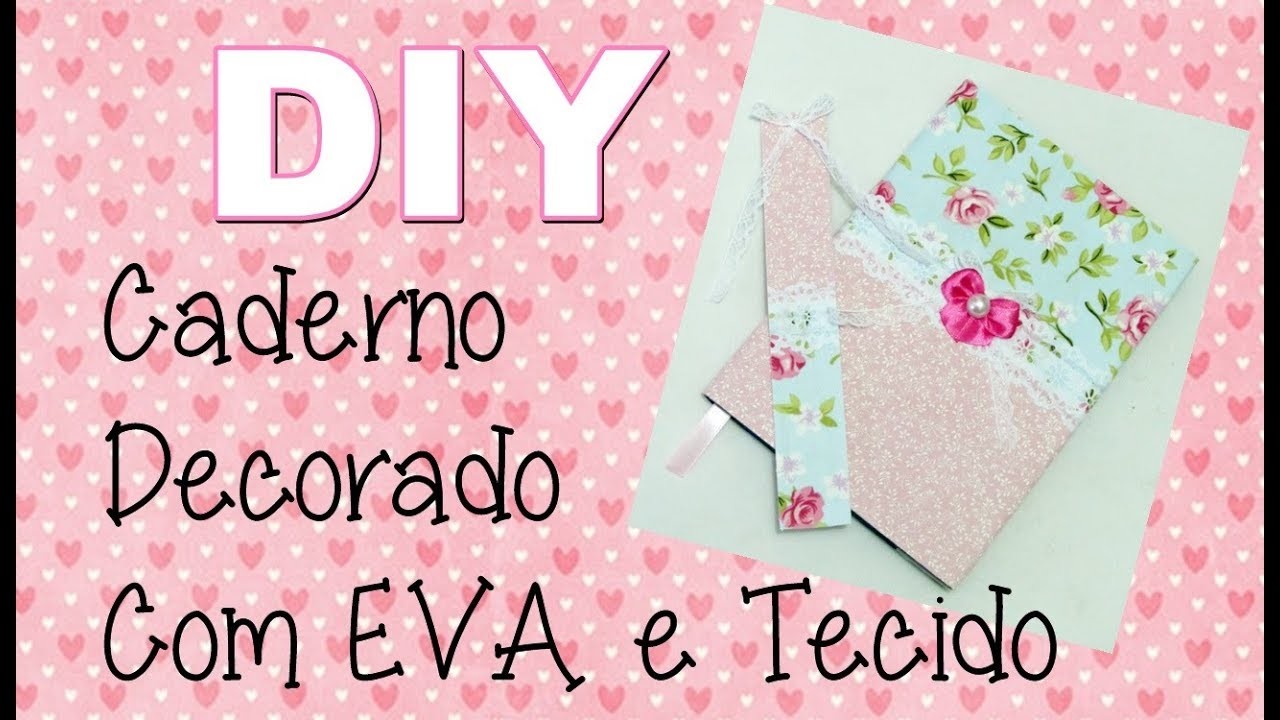 (DIY) Caderno Decorado com Eva e 2 Tipos de Tecido - Especial Dia dos Professores