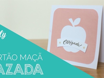 DIY - Cartão de maçã com material sintético - Especial Dia dos Professores