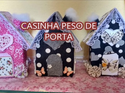DIY - CASINHA PESO DE PORTA COM CAIXINHA DE LEITE