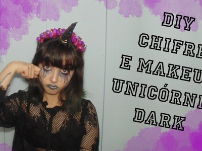 DIY - Chifre e Makeup Unicórnio Dark - Especial Halloween | Suelen Candeu