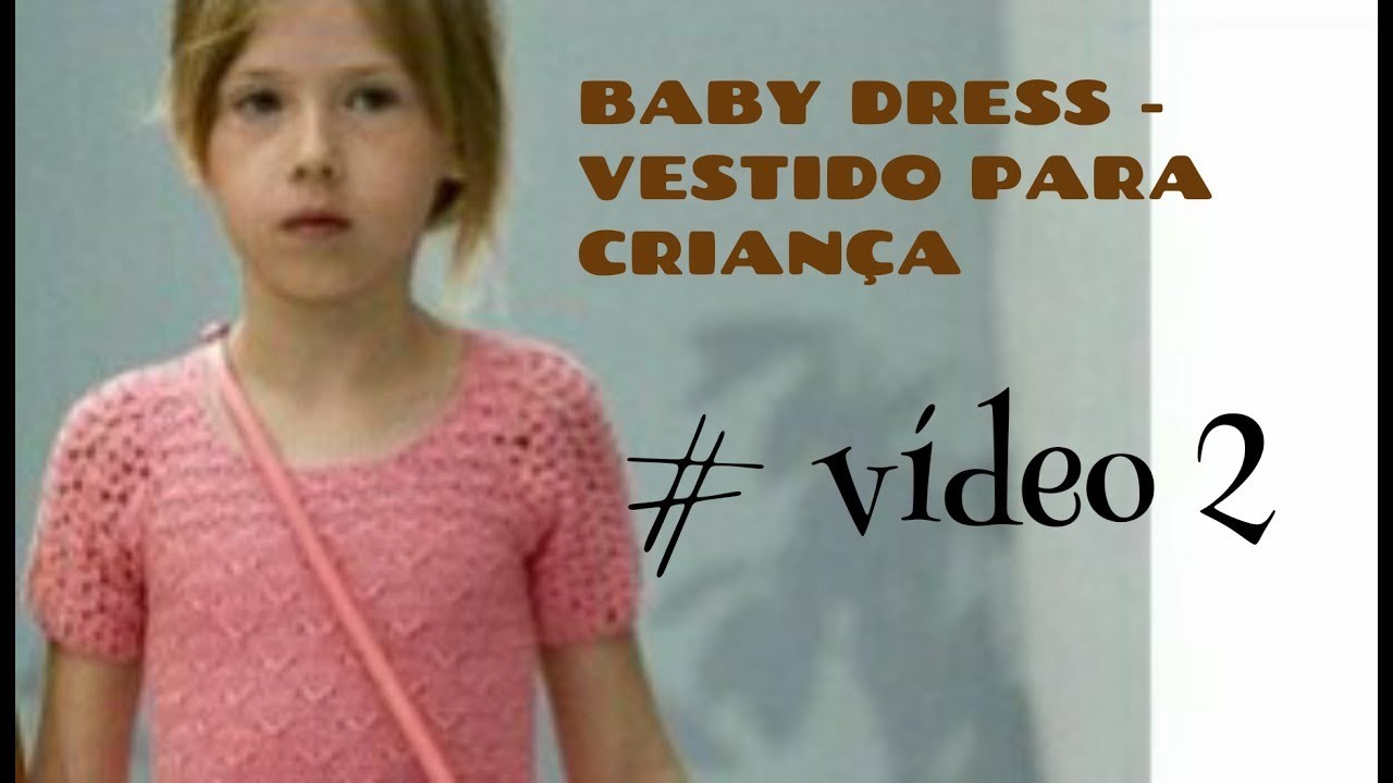 DIY CROCHET BABY DRESS VESTIDO PARA CRIANÇA 2 HD