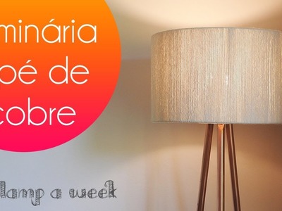 DIY Luminária fácil tripé de cobre | one lamp a week #45