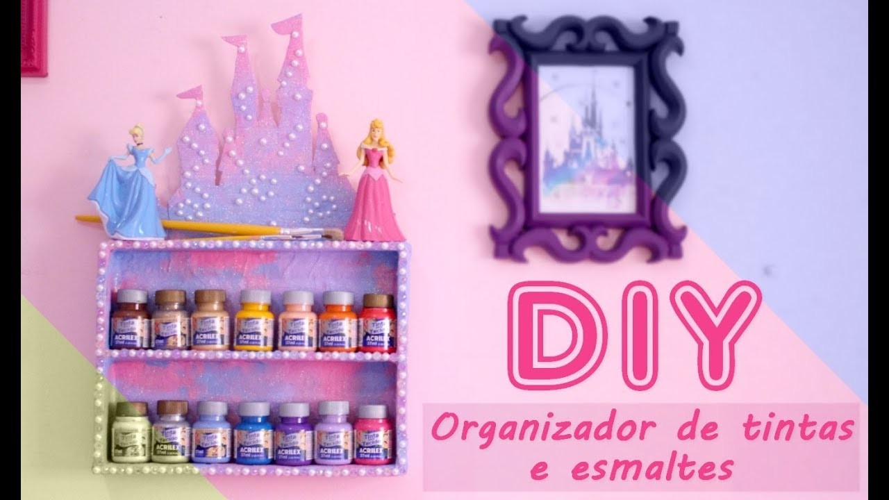 DIY Organizador de Princesas para Esmaltes e Tintas | Cinderela Retro