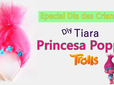 #Especial dia das Crianças - DIY Tiara Princesa Poppy Trolls