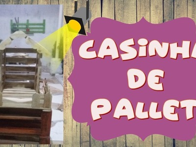 Casinha de Pallet  decorativa