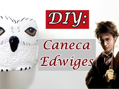 DIY: Caneca Edwiges de Harry Potter