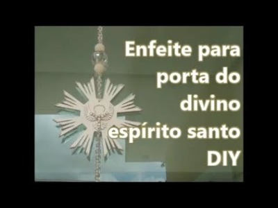Enfeite para porta do divino espírito santo DIY