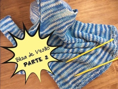 PARTE 2 - BLUSA VERÃO