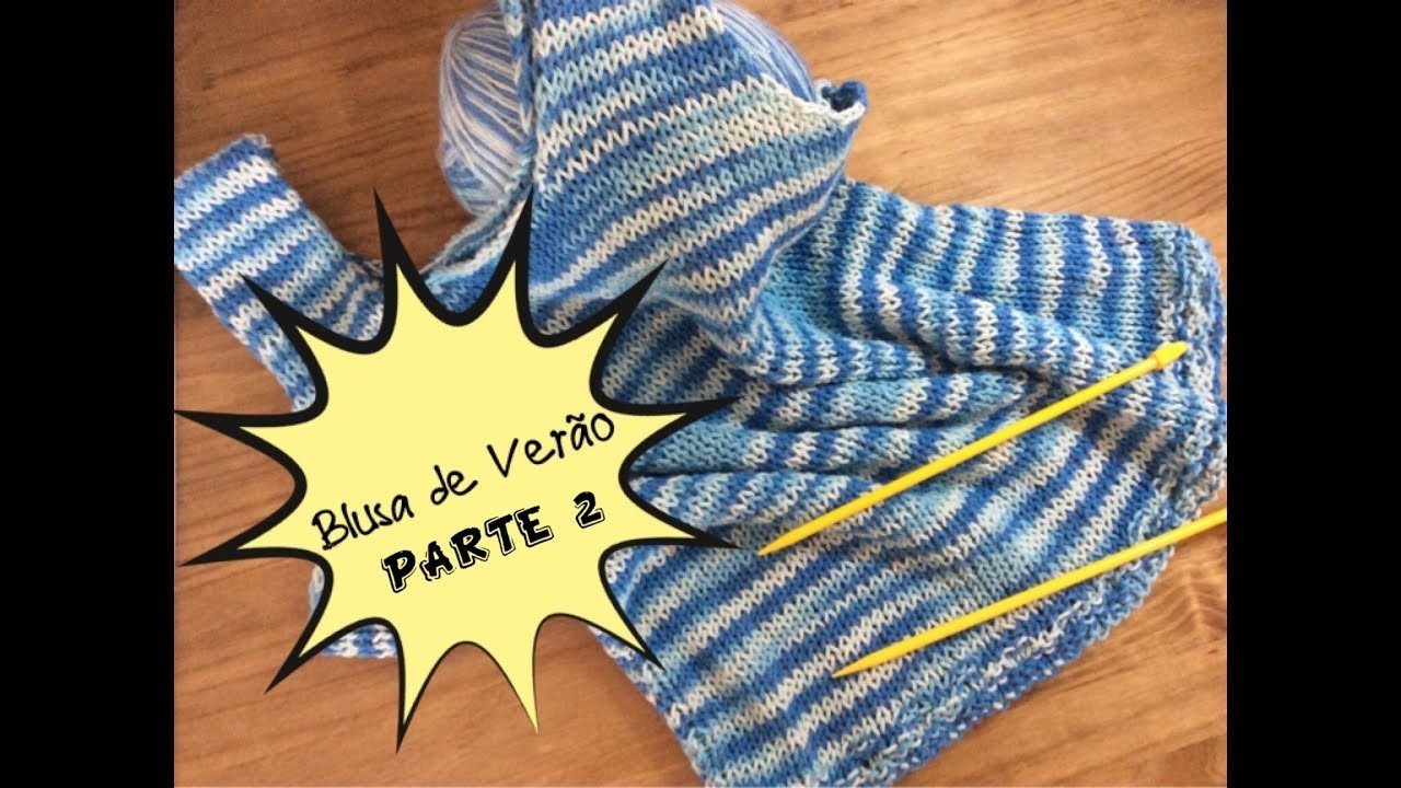 PARTE 2 - BLUSA VERÃO