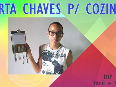 PORTA CHAVES PARA COZINHA | DIY