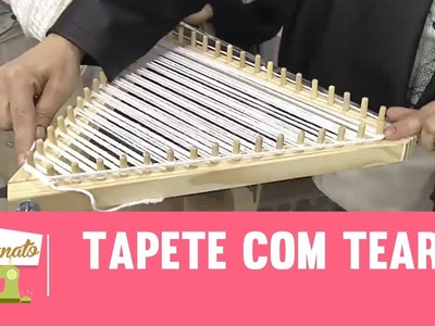 Tapete com tear - Vida Melhor - 21.08.2017