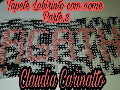 Tapete Labirinto  com nome parte 3 por Claudia Carinatto. .